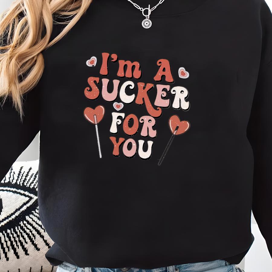 Sucker For You, Valentines Day Sweatshirt, Women's Crew Neck Unisex Sweatshirt Sweatshirt