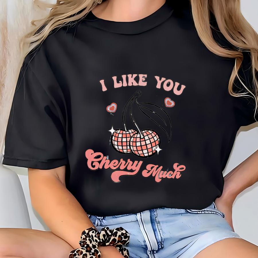 I Like You Cherry Much, Valentines Day Women's Sweatshirt, Retro Cute V-day Shirt T-shirt
