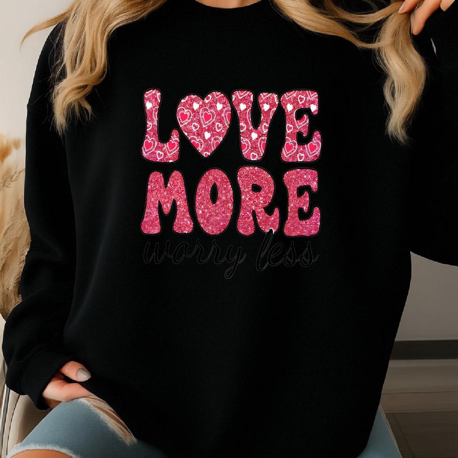 Love More Worry Less Hoodie, Heart Hoodie, Love More Hoodie, Valentine's Day Hoodie, Valentine Day's Gift, Couple Gift, Love More Gift Sweatshirt
