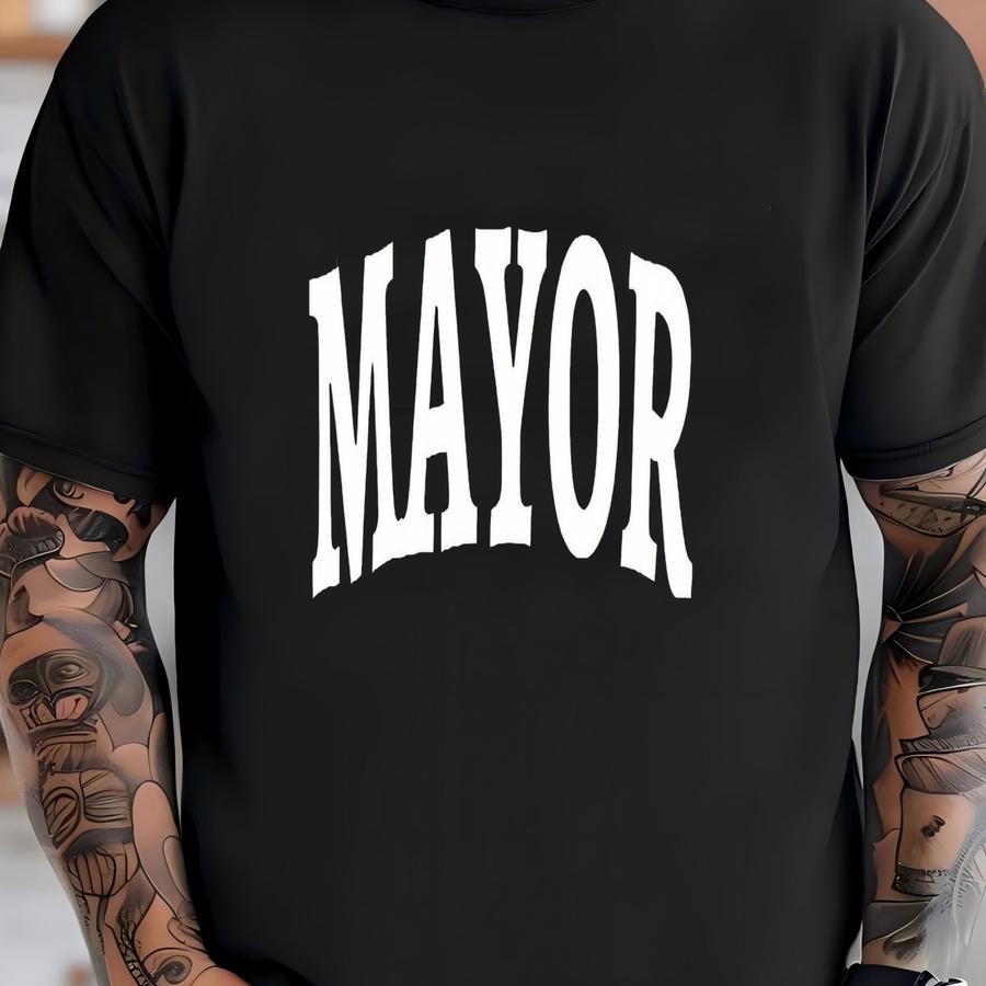 Mayor Shirt, Gift For Mayor, Mayor Appreciation, Mayor , New Mayor, City Mayor Tshirt, Town Mayor Shirt, Municipal Mayor Tshirt T-shirt