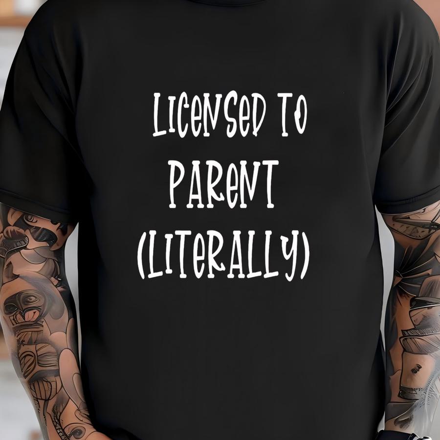 Licensed To Parent Shirt, Gift For Adoptive Family, Adoption Day Gift, Family Adoption Shirt, Foster Parent Shirt, Adoptive Parent Tee T-shirt