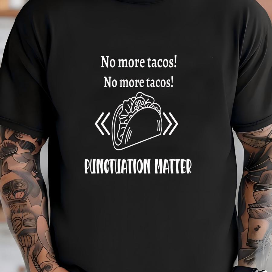 No More Tacos Shirt, Teacher Appreciation Shirt, Funny English Teacher Shirts, Funny Grammar Hoodie, Teacher Shirt Gift, Punctuation Shirt T-shirt
