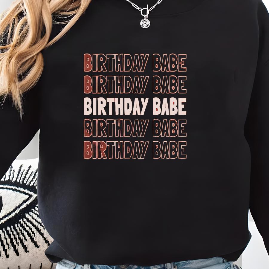 Birthday Babe Shirt Womens Cute Bday Tee Twenty First Top Thirty Tshirt 21st Apparel 30th Party Clothing 40th Tank Her Thirtieth Gift Sweatshirt