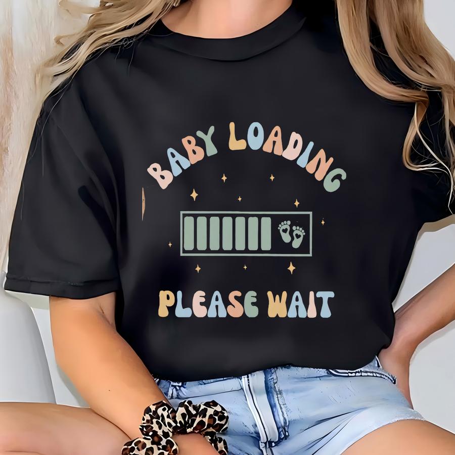 Baby Loading Please Wait Shirt For New Mom Pregnancy Announcement Gift For Her Cute Baby Announcement Shirt For Pregnancy Reveal Tshirt T-shirt
