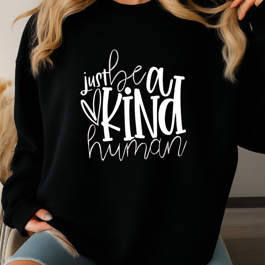 Kindness Shirt, Just Be A Kind Human Tee, Teacher Counselor Shirt, School Staff Positive Message T-shirt Sweatshirt