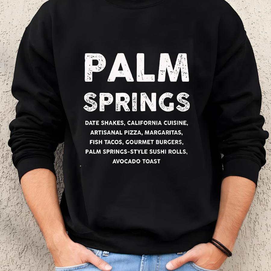 Palm Springs Mixed With T-shrit - Food Lover Tee - Gift Idea - Unisex Shirt Sweatshirt