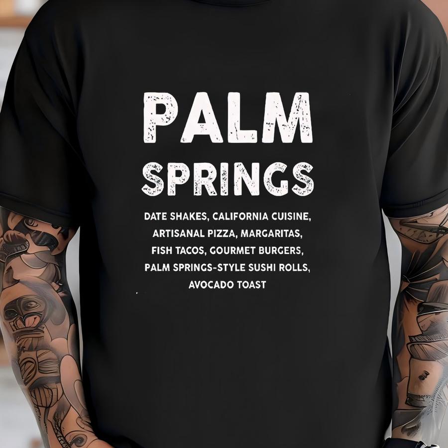Palm Springs Mixed With T-shrit - Food Lover Tee - Gift Idea - Unisex Shirt T-shirt