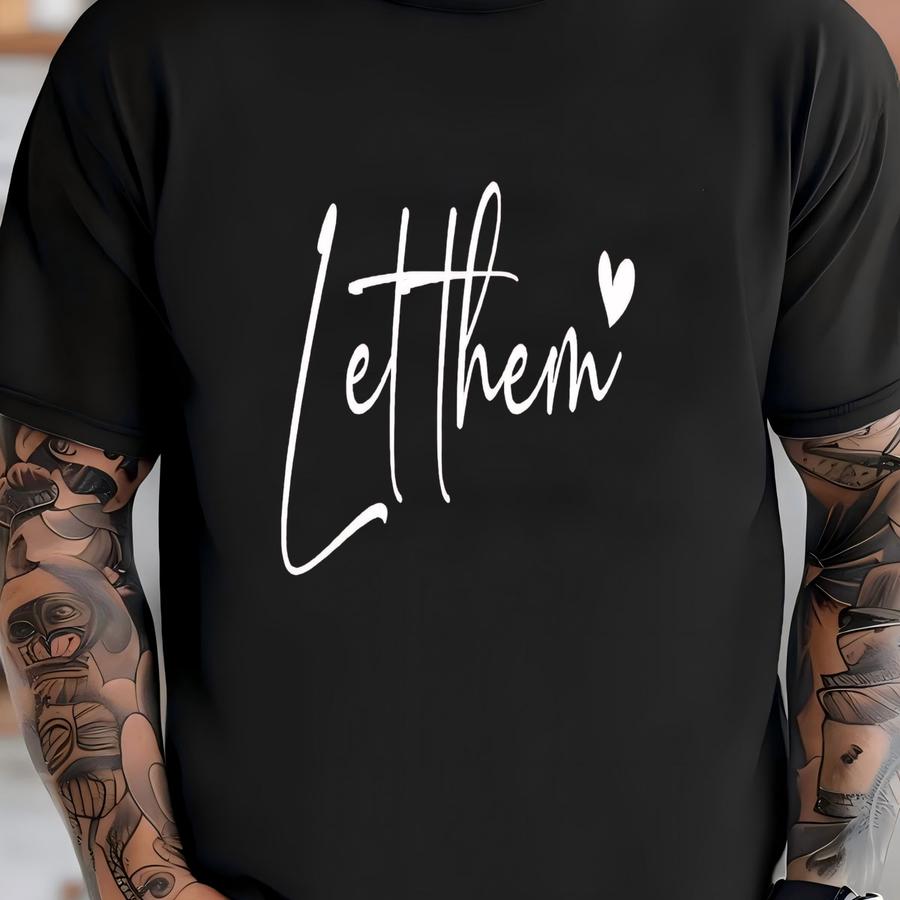 Let Them Shirt, Inspirational And Mental Health Shirt, Motivational Shirt, Funny Sarcastic Shirt, Homebody Shirt, Loungewear, Introvert Tee T-shirt