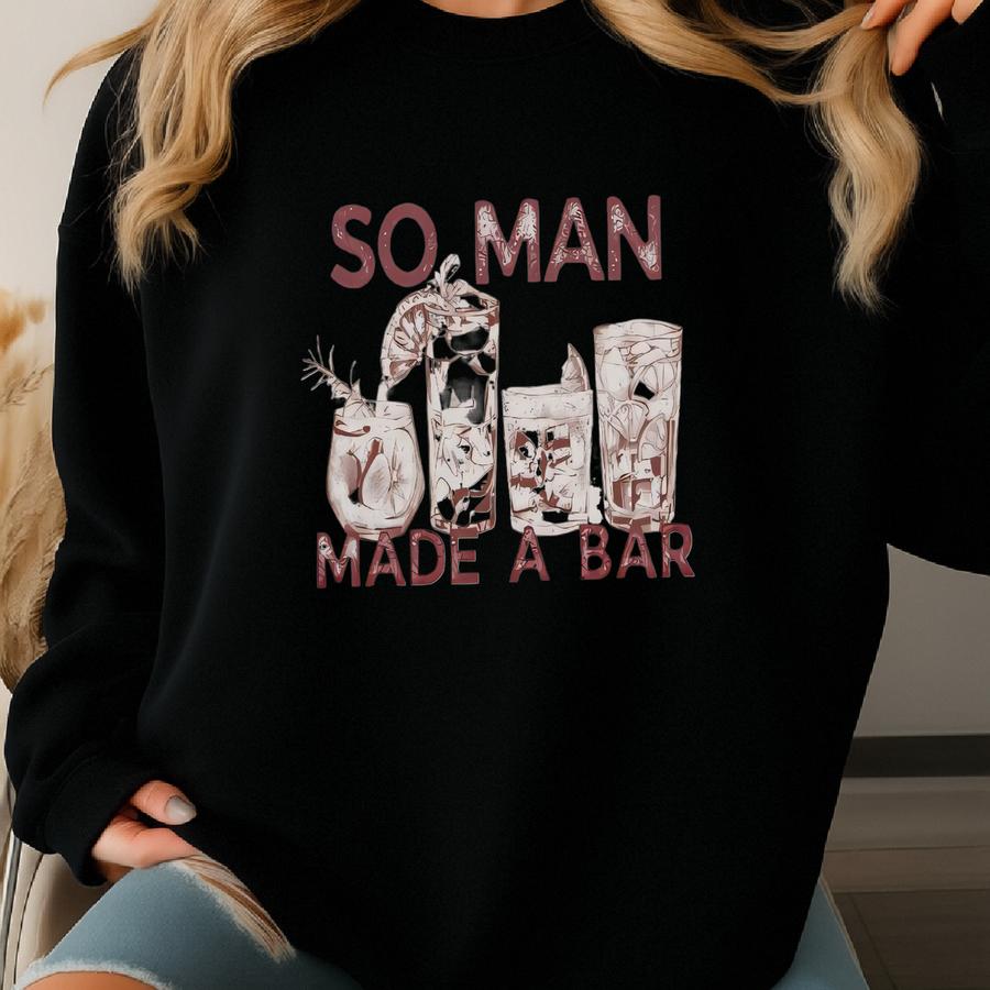 So Man Made A Bar Country Music T-shirt Sweatshirt