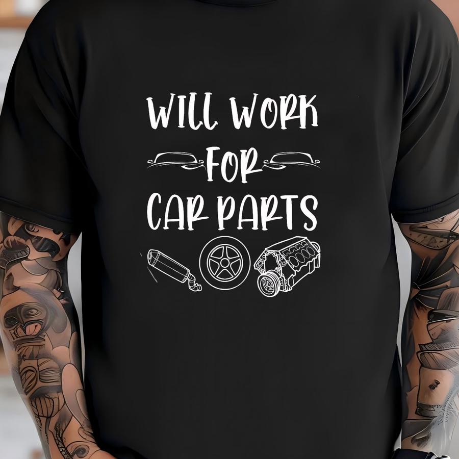 Will Work For Car Parts Hoodie, Car Enthusiast Hoodie, Gift For Car Lover, Car Enthusiast Gift, Car Lover Gift, Car Mechanic Gift, T-shirt