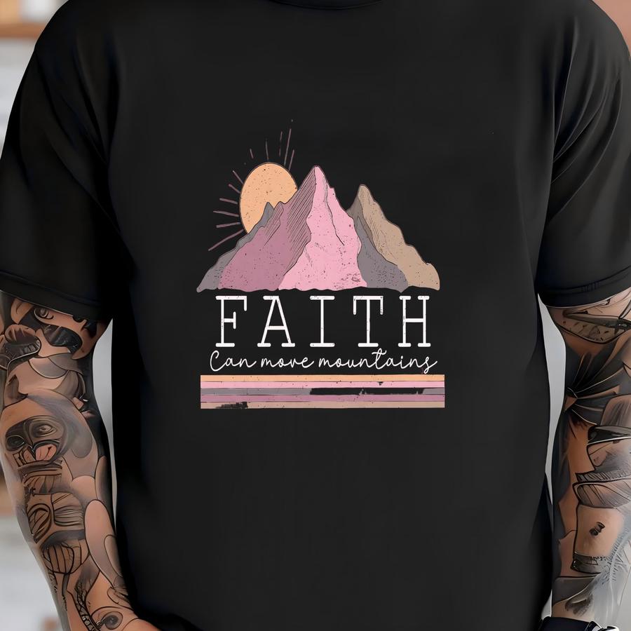 Faith Can Move Mountain Shirt, Religious Shirt, Christian Shirt, Church Shirt, Bible Verse Shirt, Faith Shirt, Inspirational Shirt T-shirt