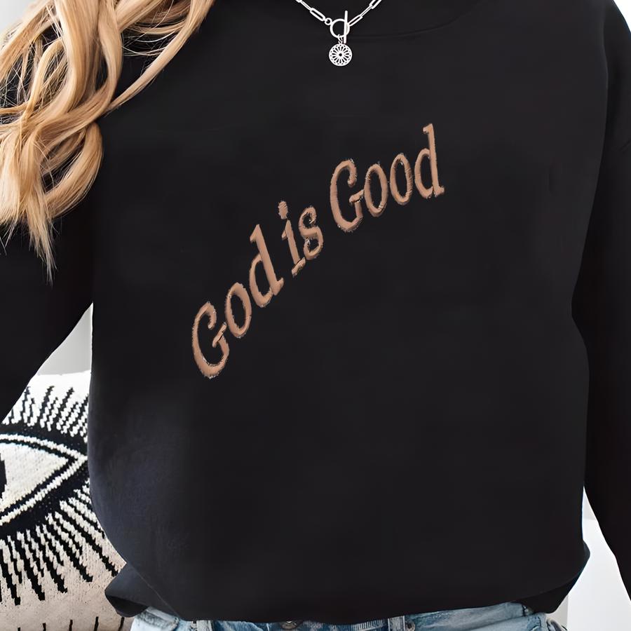 'god Is Good' Sweatshirt - Christian Faith Gift Sweatshirt