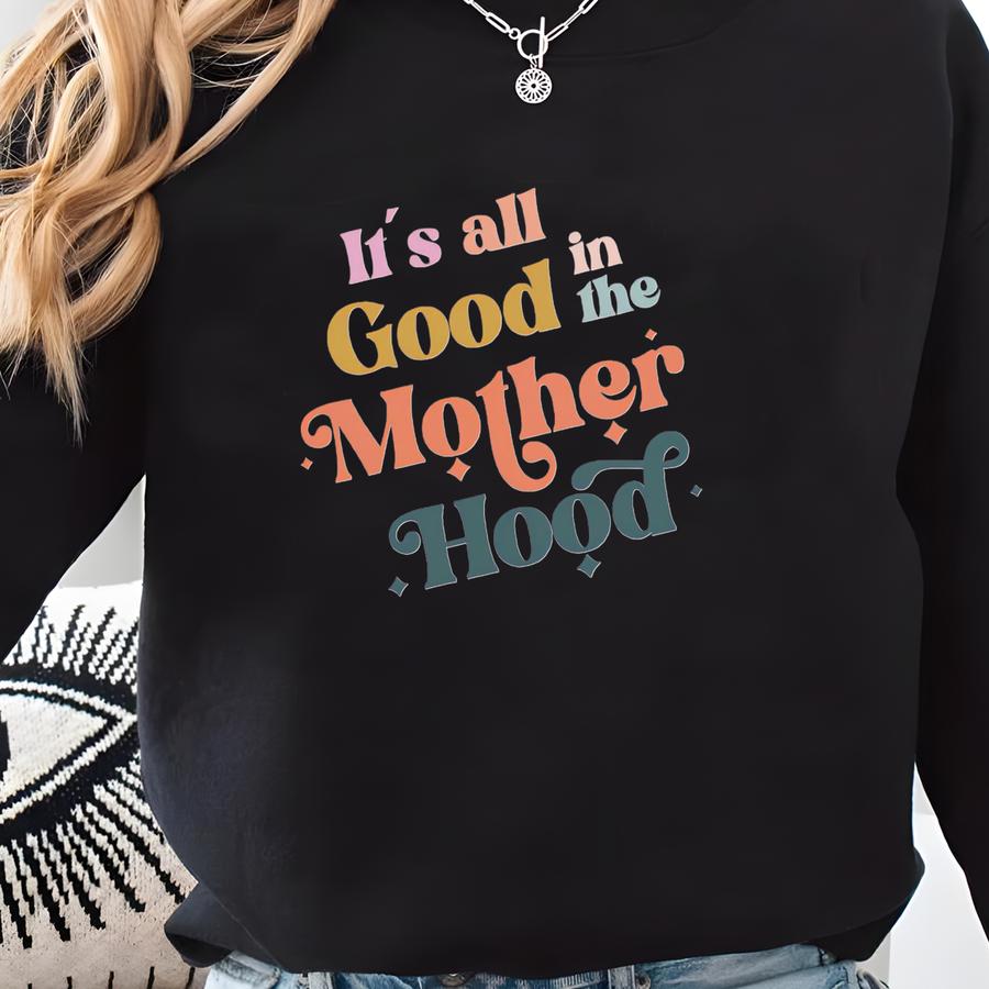 Funny Mom 15 Oz Mug, Big Funny Mom Mug, All Good In The Motherhood Mug, Funny Gift For Mom, Good In The Hood Coffee Mug Sweatshirt