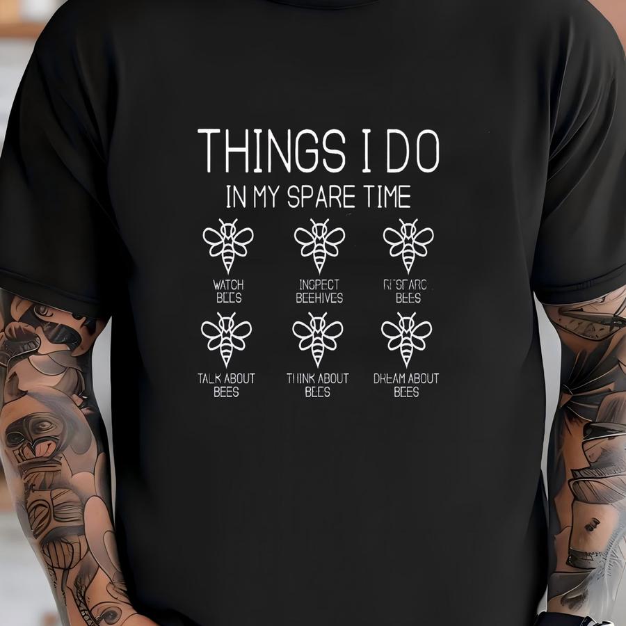 Things I Do In My Spare Time Bee Shirt, Bee Shirt, Beekeeping Shirt, Bee Lovers Gifts, Funny Beekeeper Shirt, Beekeeper Gifts, Beekeeper Tee T-shirt