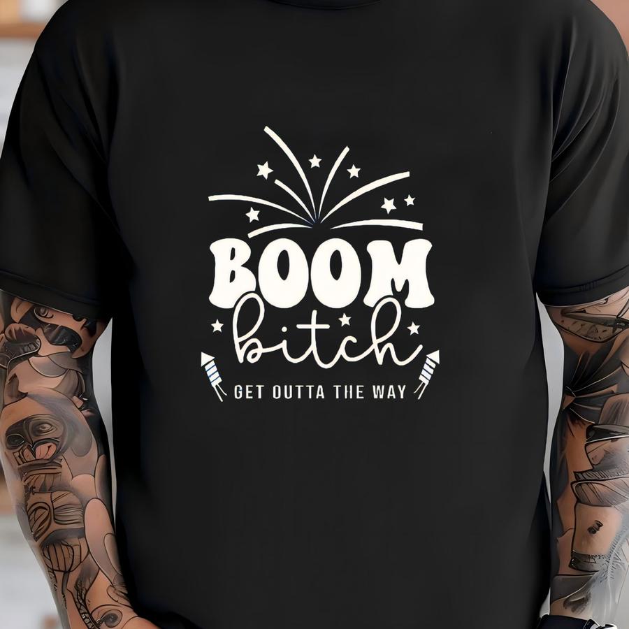 Boom Get Outta The Way Shirt, Funny 4th Of July Shirt, Independence Day Shirt, Fireworks Shirt, 4th Of July Party Shirt, Patriotic Tee T-shirt