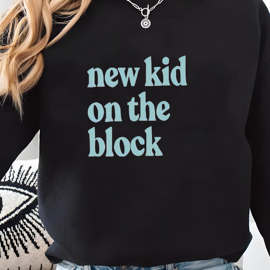 New Kid On The Block Toddler Tee, Funny Baby Shirt, Birthday Present Sweatshirt New Kid On The Block Toddler Tee, Funny Baby Shirt, Birthday Present Sweatshirt