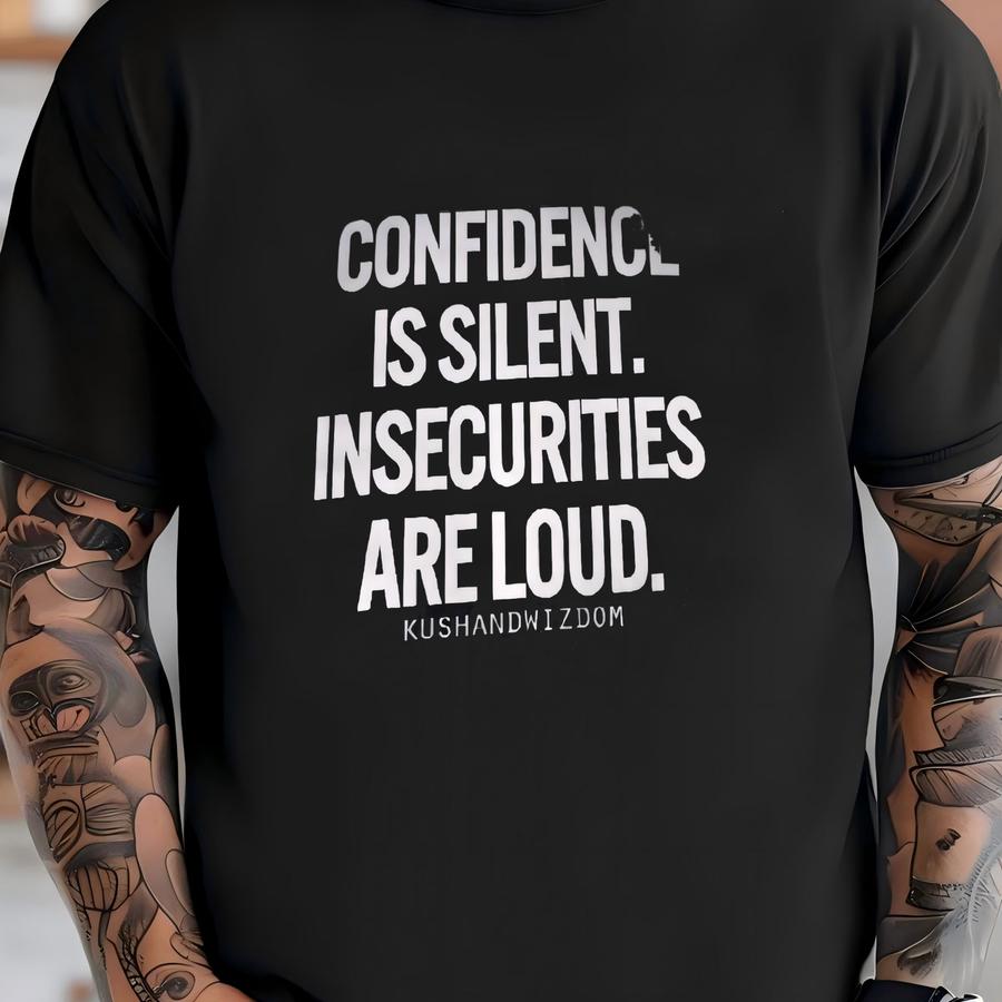 Confidence Is Silent T-shirt