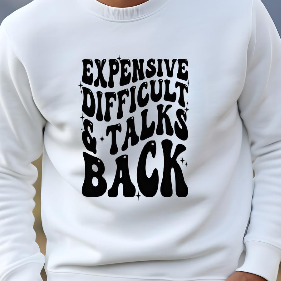 Expensive Difficult And Talks Back Unisex Heavy Blend Crewneck Sweatshirt Sweatshirt Expensive Difficult And Talks Back Unisex Heavy Blend Crewneck Sweatshirt Sweatshirt