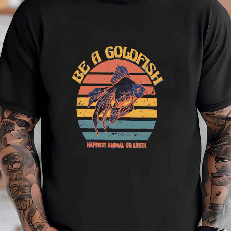 Goldfish Shirt, Be A Goldfish Shirt, Happiest Animal On Earth, Lasso Motivational Tee, Motivational Sport T-shirt