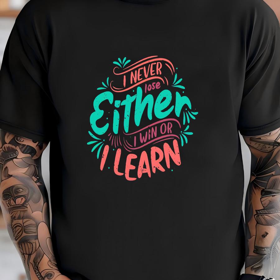 I Never Lose. I Either Win Or Learn Shirt, Nelson Mandela Positivity Quote Shirt, Black History Appreciation Shirt, Motivational Hoodie T-shirt