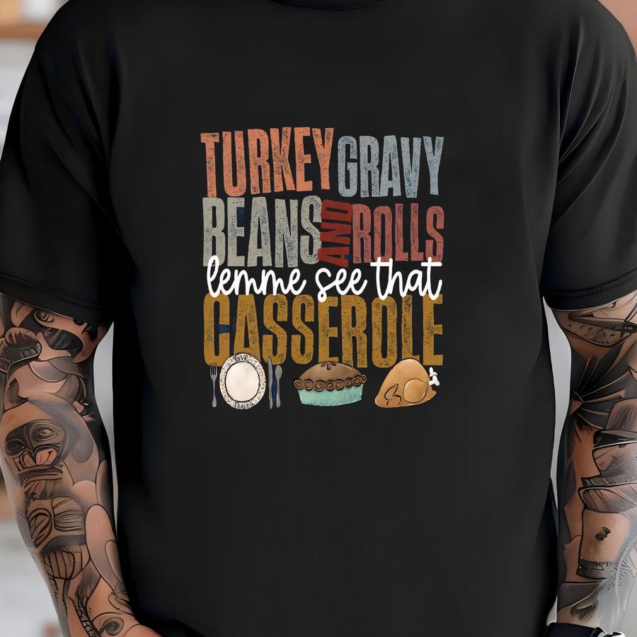 Turkey Gravy Beans And Rolls Let Me See That Casserole Sweatshirt, Thanksgiving Sweatshirt, Thanksgiving Shirt, Fall Sweatshirt, Fall Shirt T-shirt