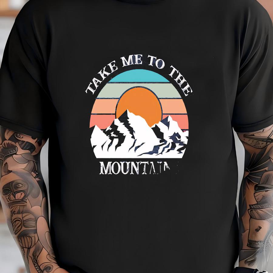 Take Me To The Mountains Shirt, Adventure Time Shirt, Mountain Lover Gift, Hiking Shirt, Outdoor Tee T-shirt