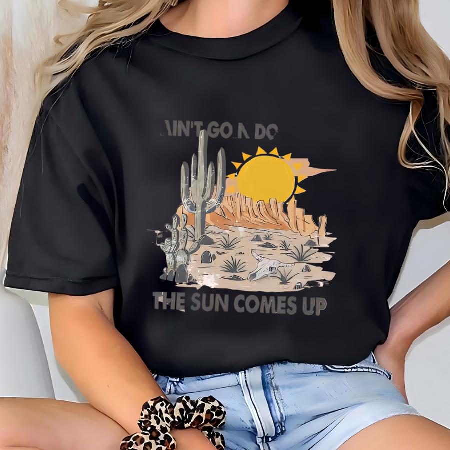 Country And Western Ain't Goin Down Till The Sun Comes Up Unisex Hoodie T-shirt