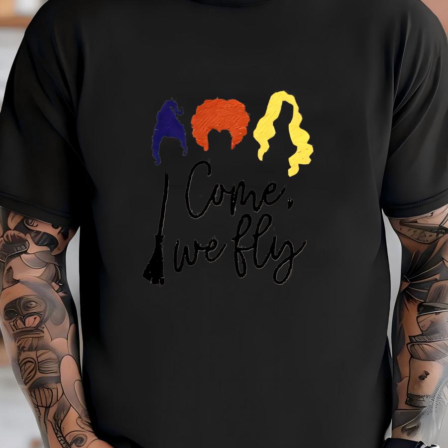 Halloween Sweatshirt: Sanderson Sisters, Come We Fly T-shirt