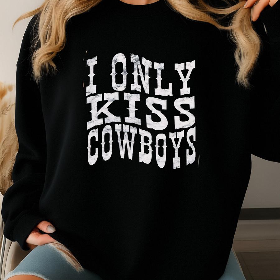 I Only Kiss Cowboys Shirt, Funny Cowgirl Shirt,country Concert Shirt, Nashville Tee, Austin Bachelorette, Western Aesthetic, Cowgirl Tee Sweatshirt