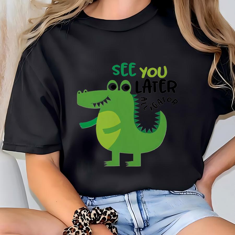 Funny Alligator Toddler Hoodie: See You Later Alligator Graphic Tee - Nl14554 T-shirt
