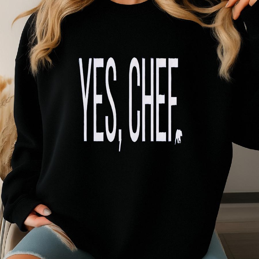 Yes Chef Shirt, Foodie Shirt, C The Bear, Tv Tshirt, Funny Shirt, Gift For Foodie Tee, Trending Shirt, Tv Sayings Tee Sweatshirt
