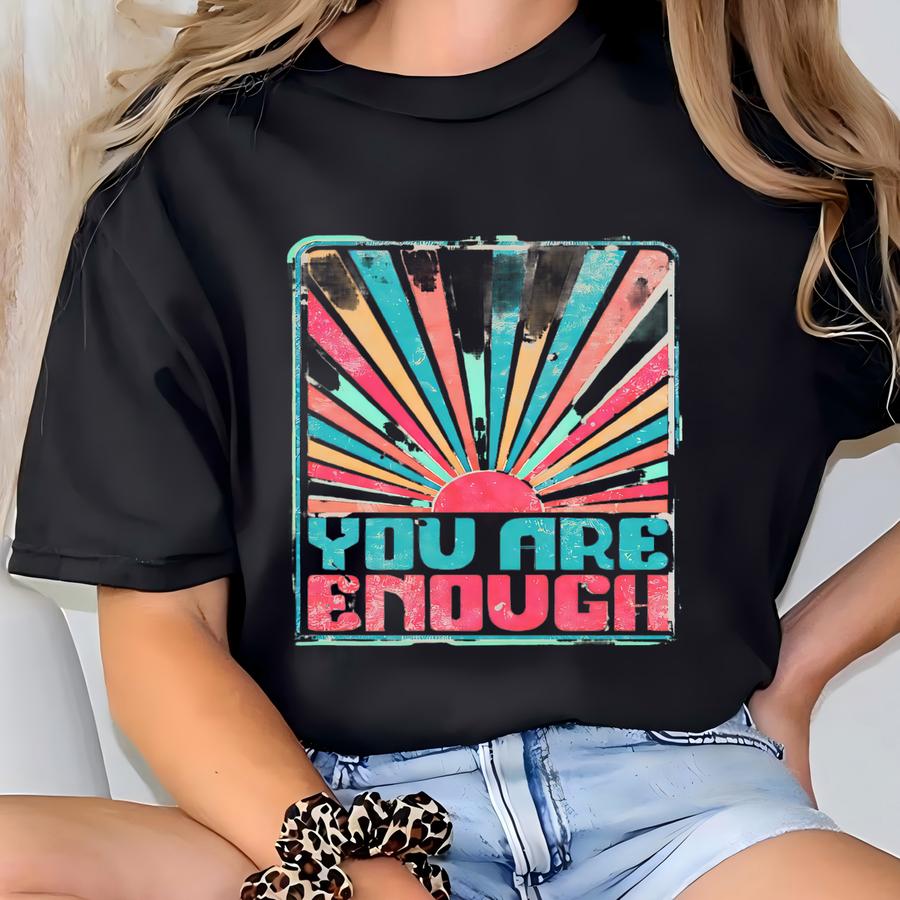 You Are Enough Sweatshirt, Mental Health Hoodie, Inspirational Crewneck, Sweater, Graphic Shirt, Choose Kindness Sweatshirt T-shirt