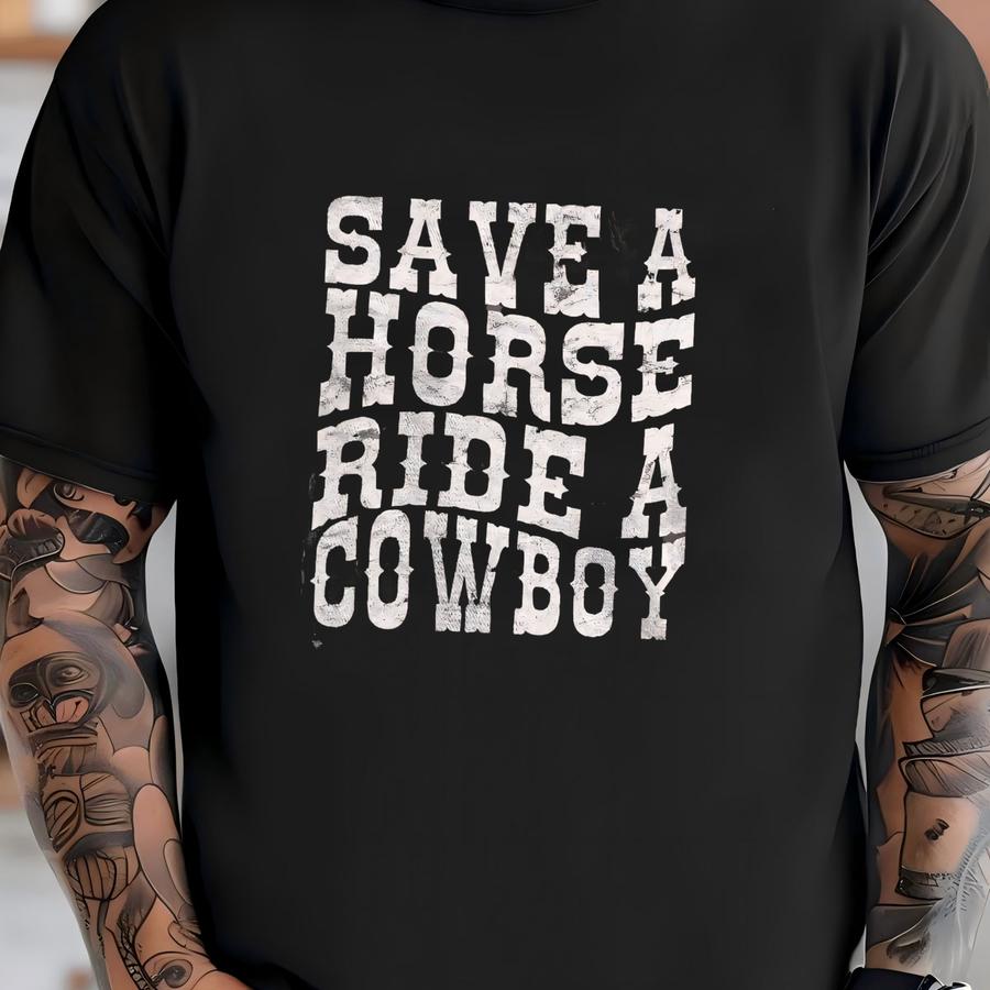 Save A Horse Ride A Cowboy Shirt, Distressed Cowgirl Shirt, Country Concert Tee, Oversized Graphic Tee, Western Graphic Tee For Women T-shirt