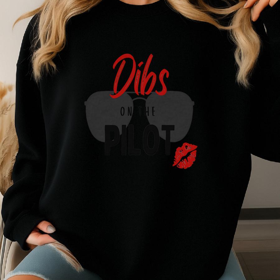 Dibs On The Pilot T-shirt Sweatshirt