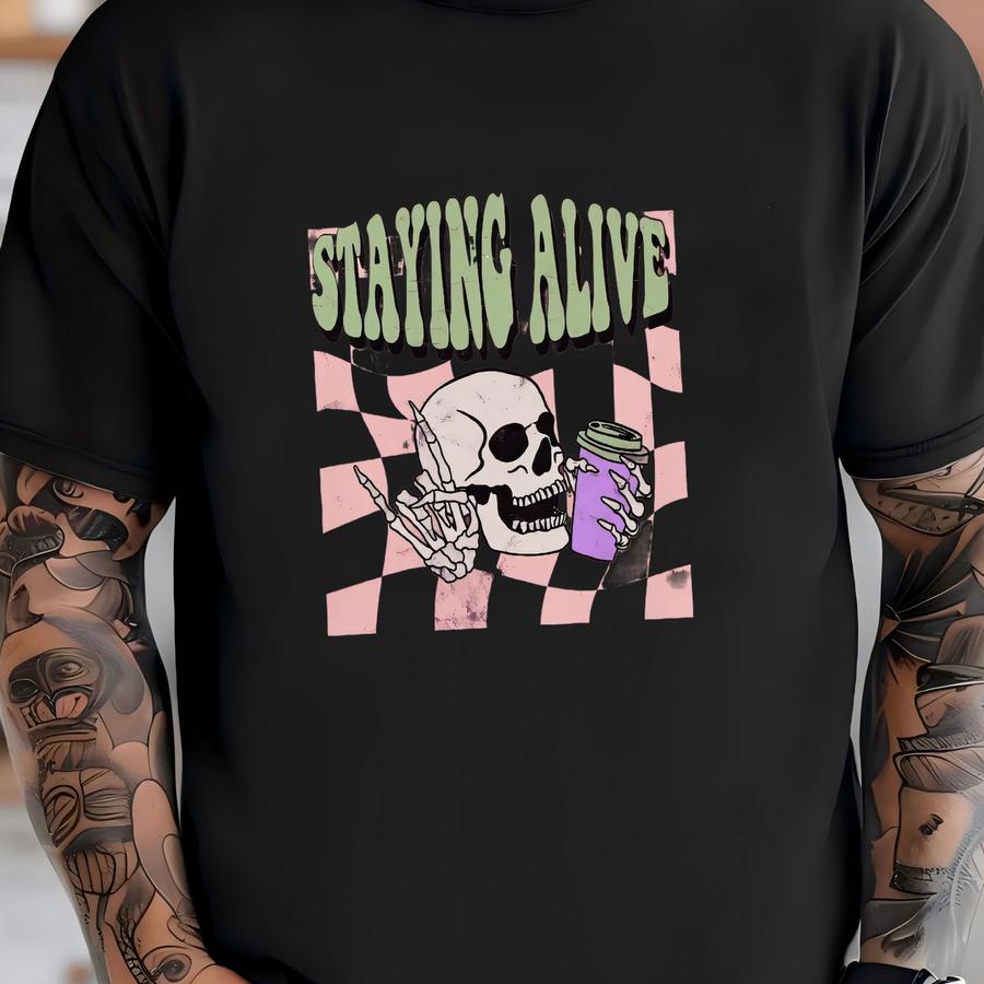Funny Skeleton Shirt, Staying Alive Shirt, Skeleton Drinking Coffee, ®, Halloween Tee, Funny Halloween, Spooky Vibes T-shirt