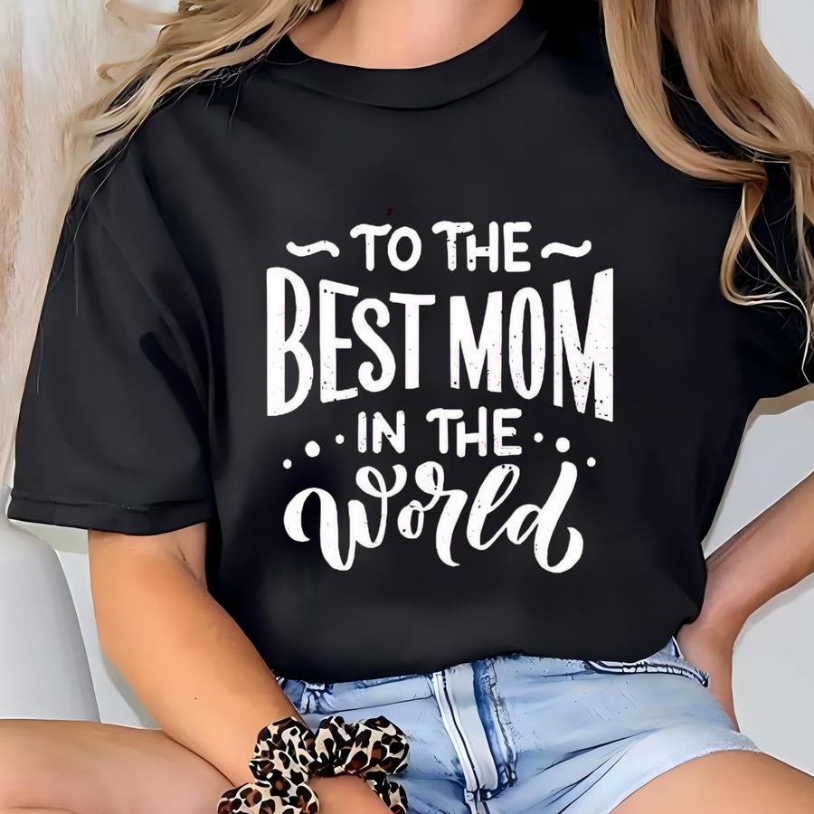 The Best Mom Hoodie, Mother Hoodie, Mother's Day Hoodie, Women's Hoodie, Gift For Mother's Day, Gift For Mom, Gift For Her, Best Mom Gift T-shirt