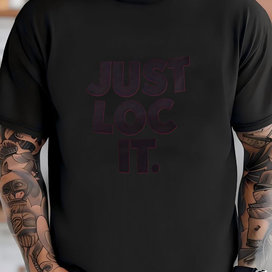 Just Loc It Locs Shirt, Loc'd Hoodie, Natrual Unisex Hoodie T-shirt