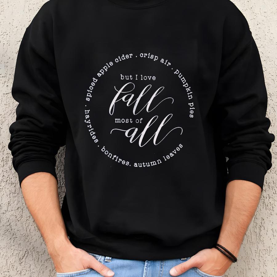 But I Love Fall Most Of All Sweatshirt, Cute Fall Graphic Hoodie, Fall Theme Sweater, Women Fall Outfit, Fall Lover Hoodie, I Love Fall Gift Sweatshirt