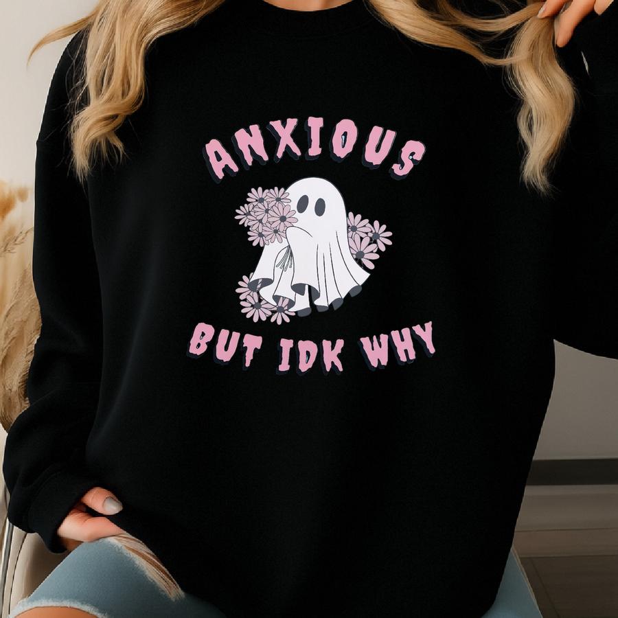 Retro Anxiety Self Care Halloween Ghost Sweatshirt, Funny Anxious But Idk Why Crewneck, Mental Health Gifts Cute Anxious Mental Health Day Sweatshirt
