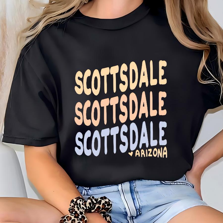Scottsdale Sweatshirt, Scottsdale Crewneck, Scottsdale Gifts, Scottsdale Bachelorette Shirts, Scottsdale Arizona, Scottsdale Sweater T-shirt