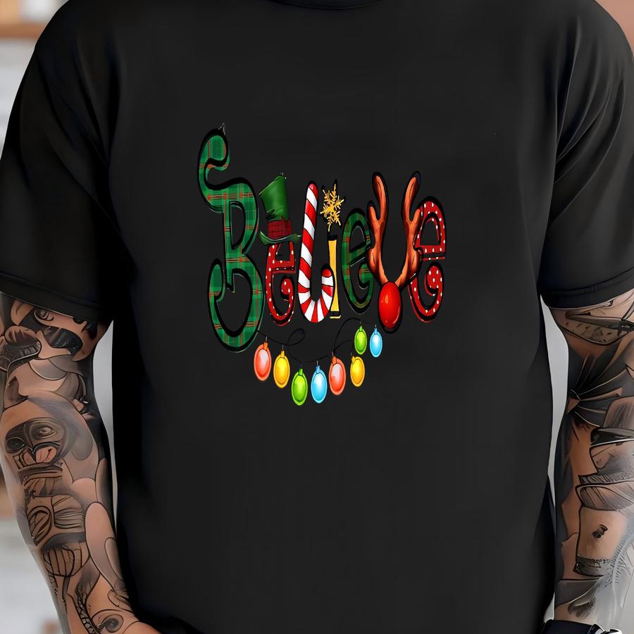 Womens Christmas Sweatshirt, Believe Christmas Sweatshirt, Christmas Sweater, Christmas Sweatshirt, Christmas Pajamas Women, Believe Shirt T-shirt