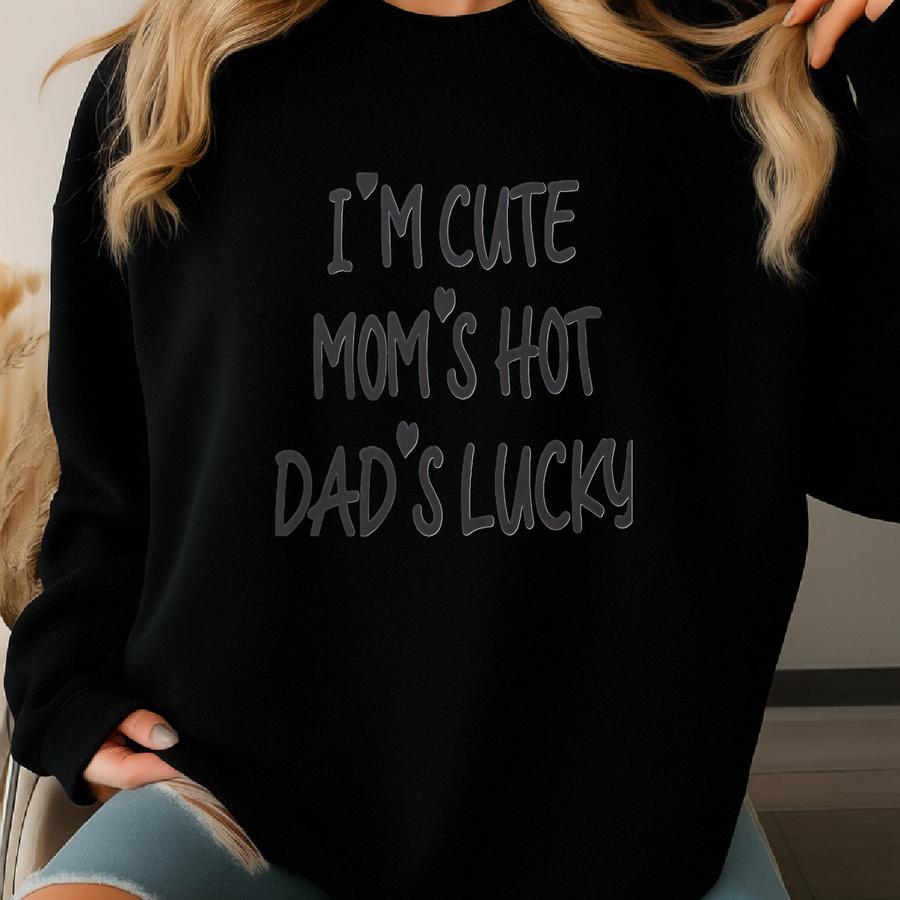 Baby Short Sve One Piece-i'm Cute My Mom's Hot Dad's Lucky- Infant Cute Short-sved-gender Reveal-baby Announcement Sweatshirt