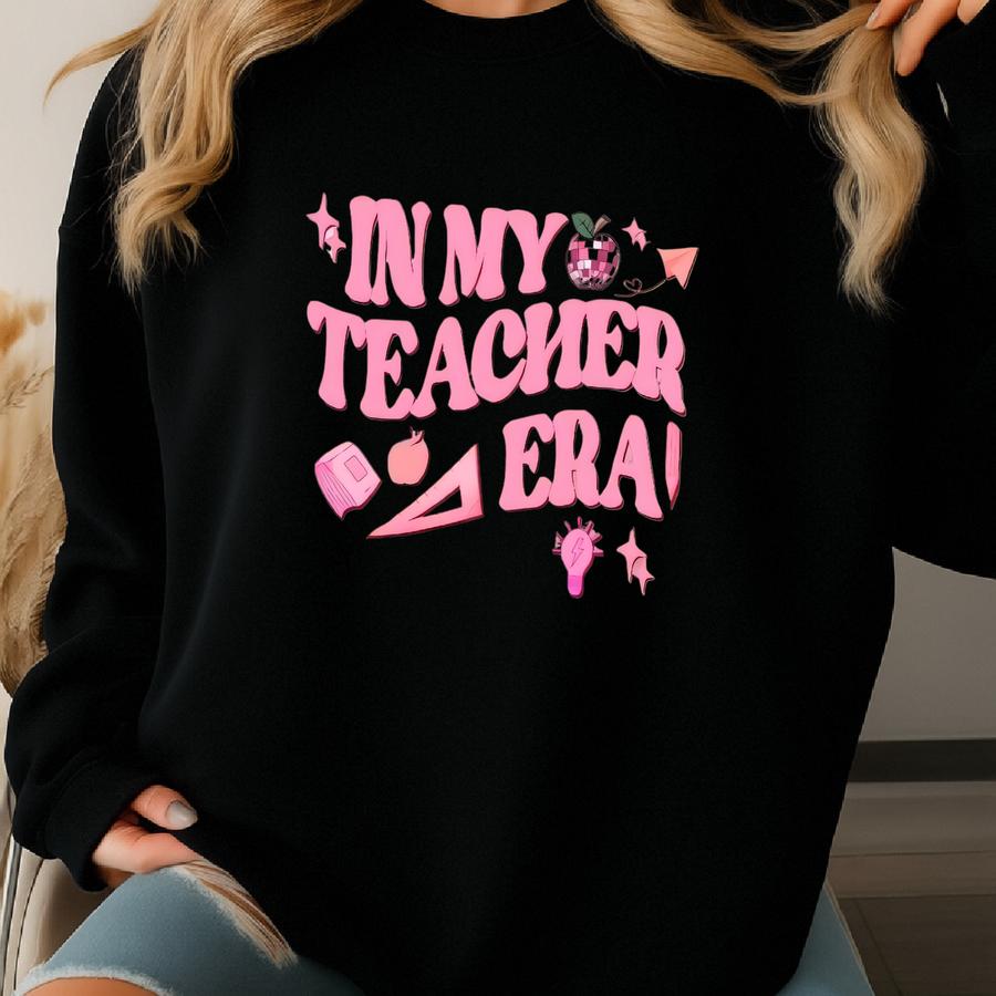 In My Teacher Era T-shirt Sweatshirt