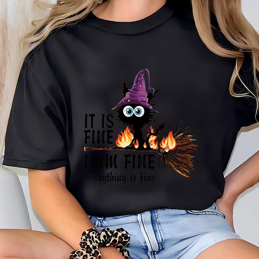 It Is Fine I Am Fine Everything Is Fine Cat Shirt, Sarcastic Shirt, Halloween Shirt, Motivational Shirt, Cat Lover Tee, Halloween Cat Shirt T-shirt