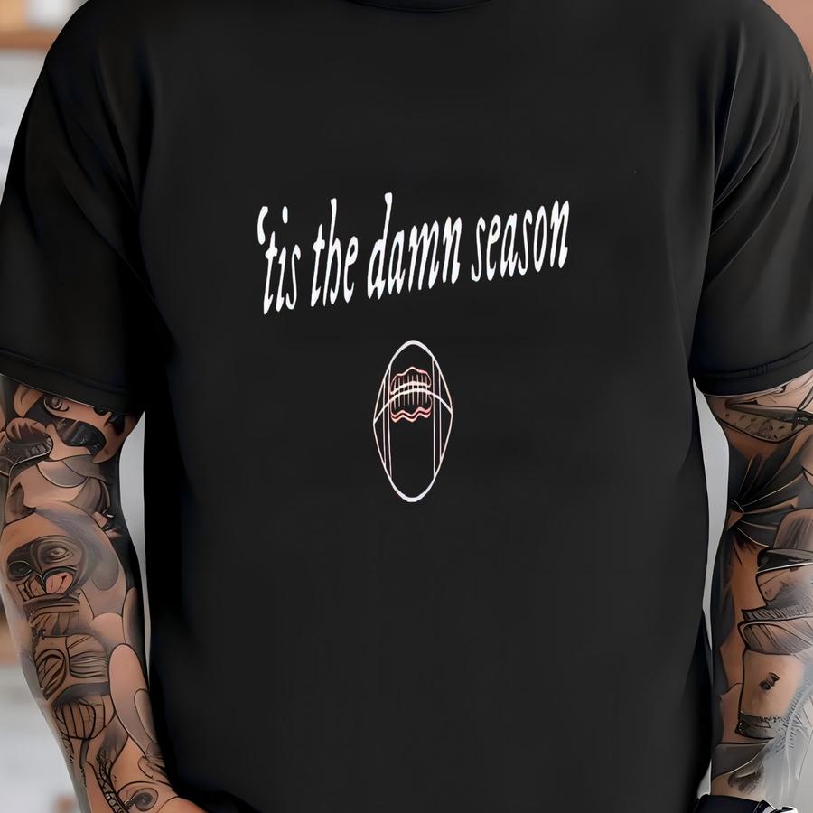 Tis The Damn Season Sweatshirt - Unisex - Football Season Sweatshirt - Football Fan Sweatshirt, Game Day Sweatshirt, Tis The Football Season T-shirt
