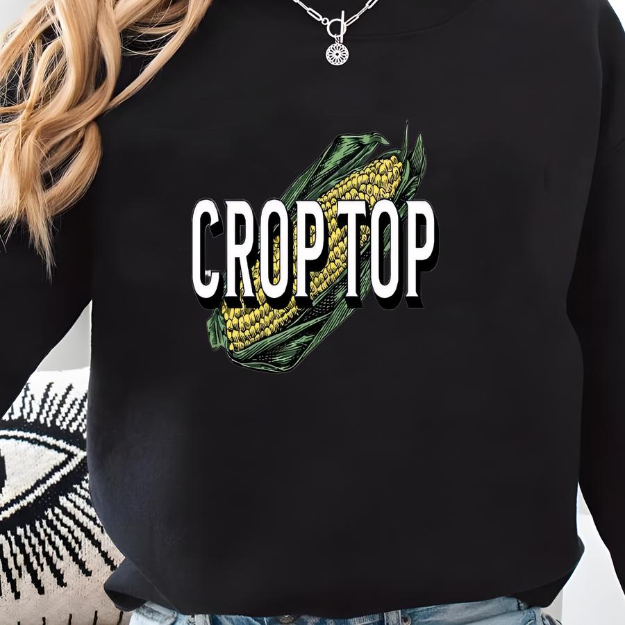 Crop Top Corn Shirt: Funny Farming Life Tee Sweatshirt