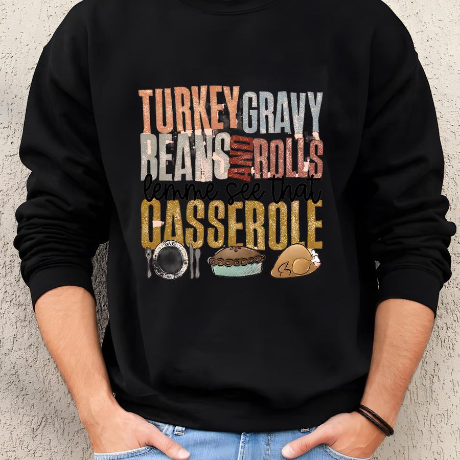 Turkey Gravy Beans And Rolls Let Me See That Casserole Shirt For Thanksgiving, Pumpkin Pie Shirt, Family Thanksgiving Dinner Turkey Shirt, Sweatshirt