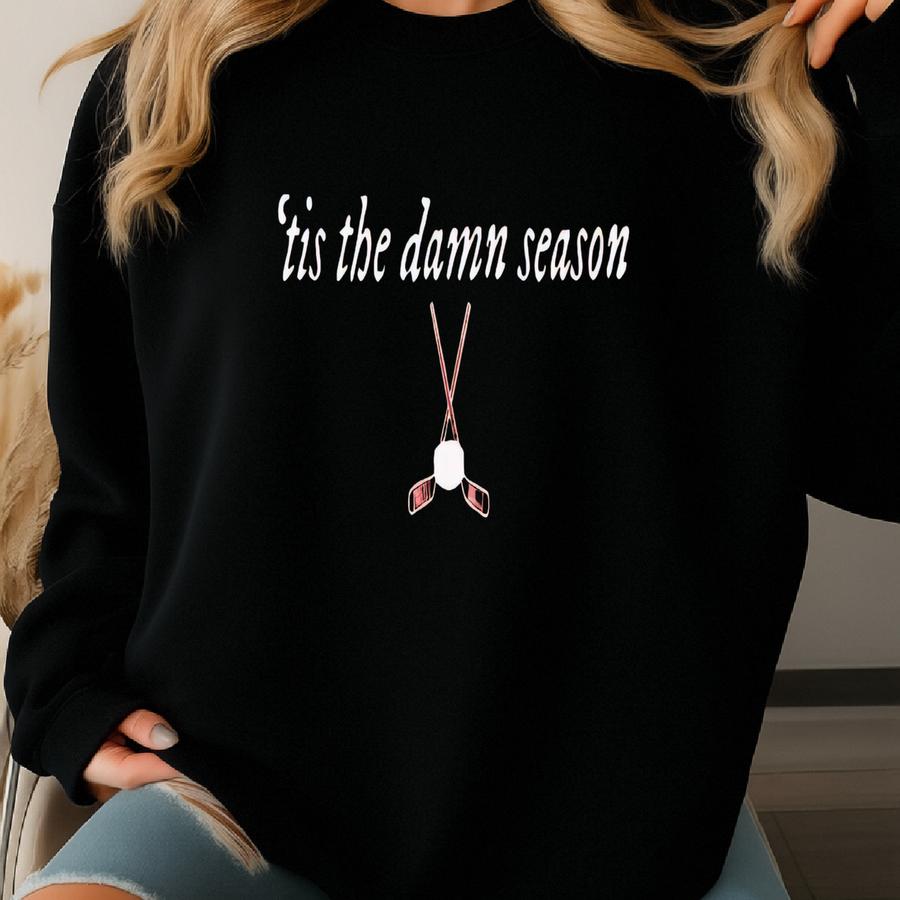Tis The Damn Season Sweatshirt, Hockey Season Sweatshirt, Hockey Fan Sweatshirt, Game Day Sweatshirt, Gift For Her, Tis The Hockey Season Sweatshirt