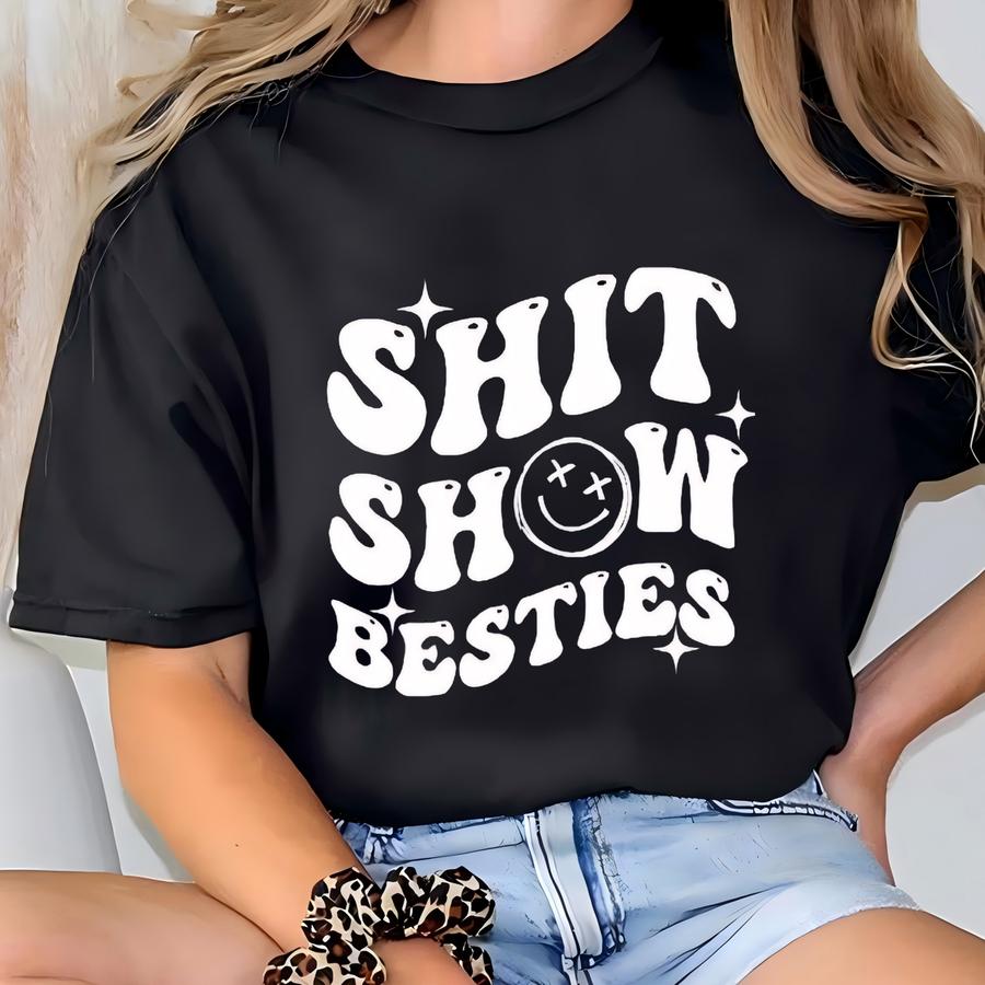 Show Besties Shirt, Women's Funny Shirt, Gift For Shirt, Bff Gifts For Girls, Best Friend Gift, Bestie Shirt, Show Shirt T-shirt