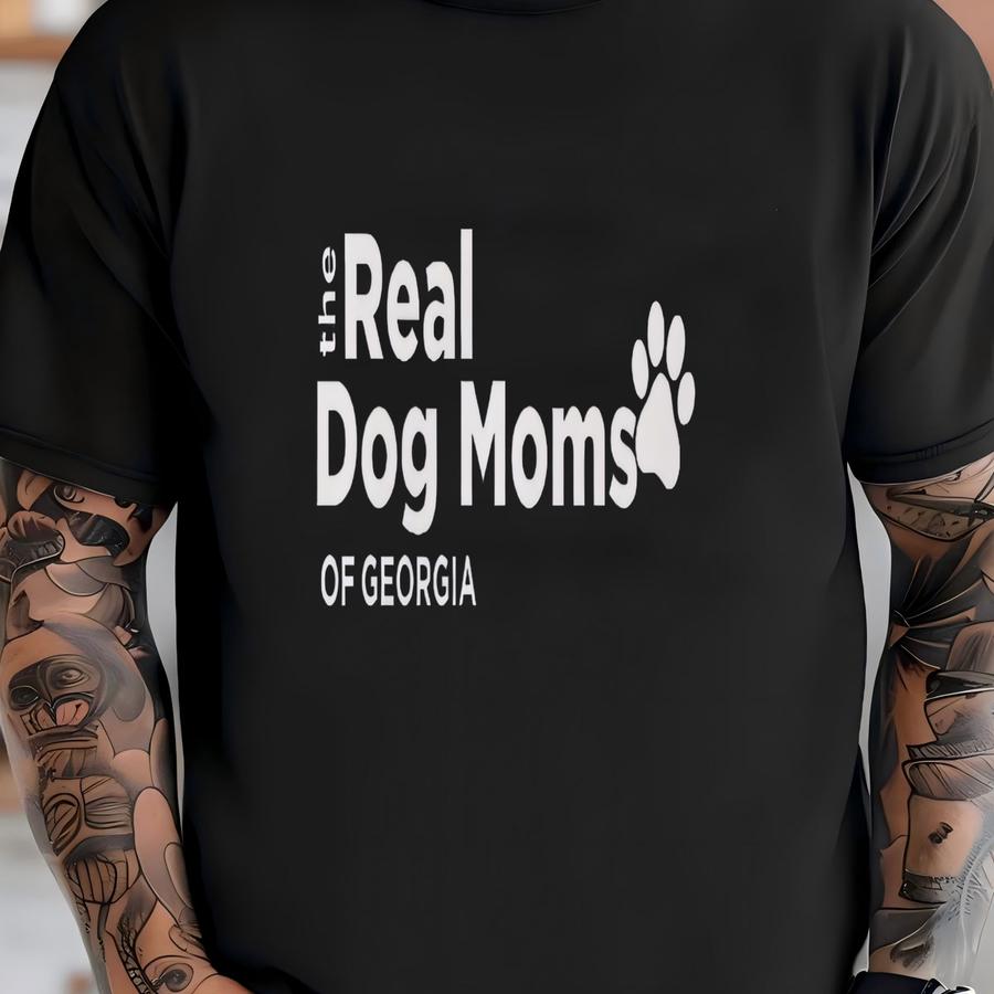 The Real Dog Moms Of Georgia, Funny Dog Mom Sweatshirt, The Real Housewives Sweatshirt, Dog Mom Gift, Christmas Gift For Dog Mom, Ga Gift T-shirt